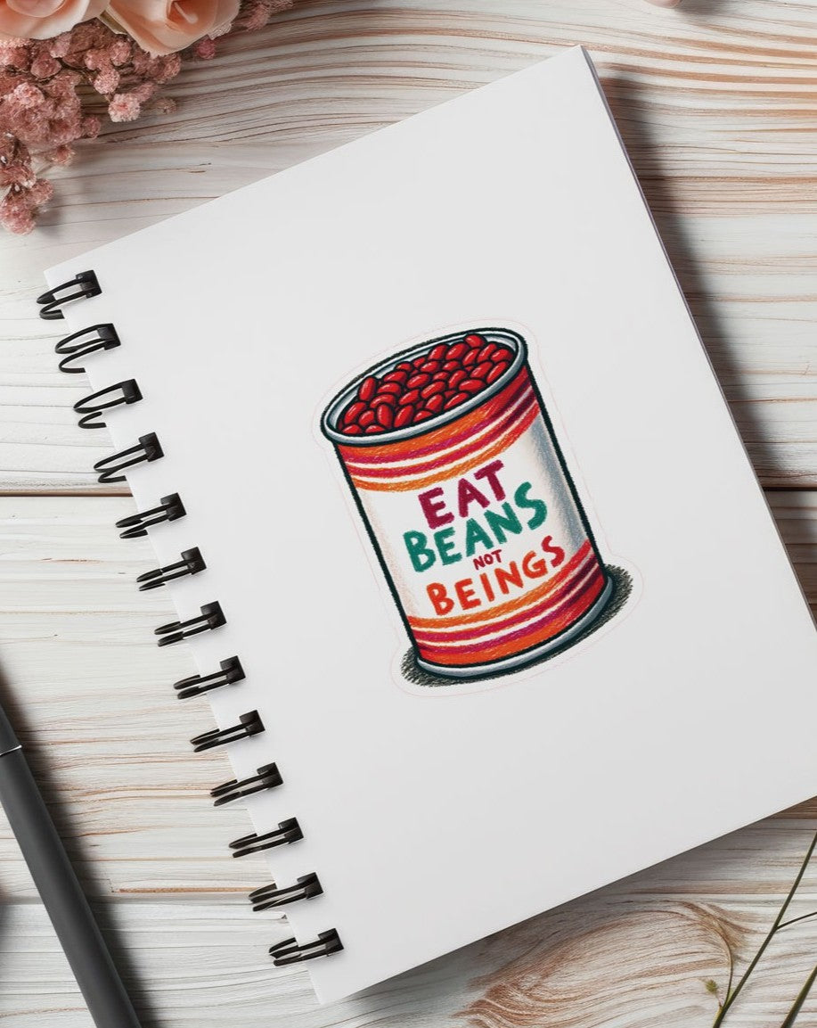 Eat Beans Not Beings