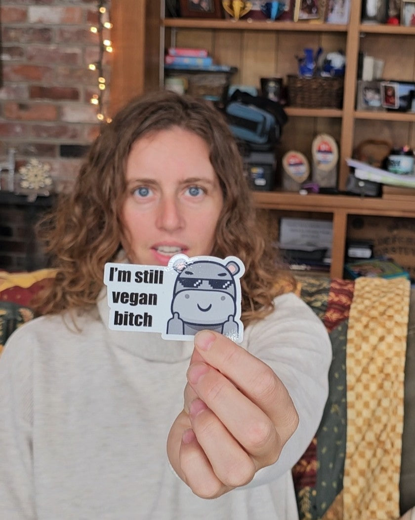 I'm Still Vegan Bitch