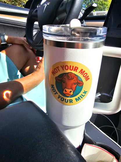 Not Your Mom, Not Your Milk