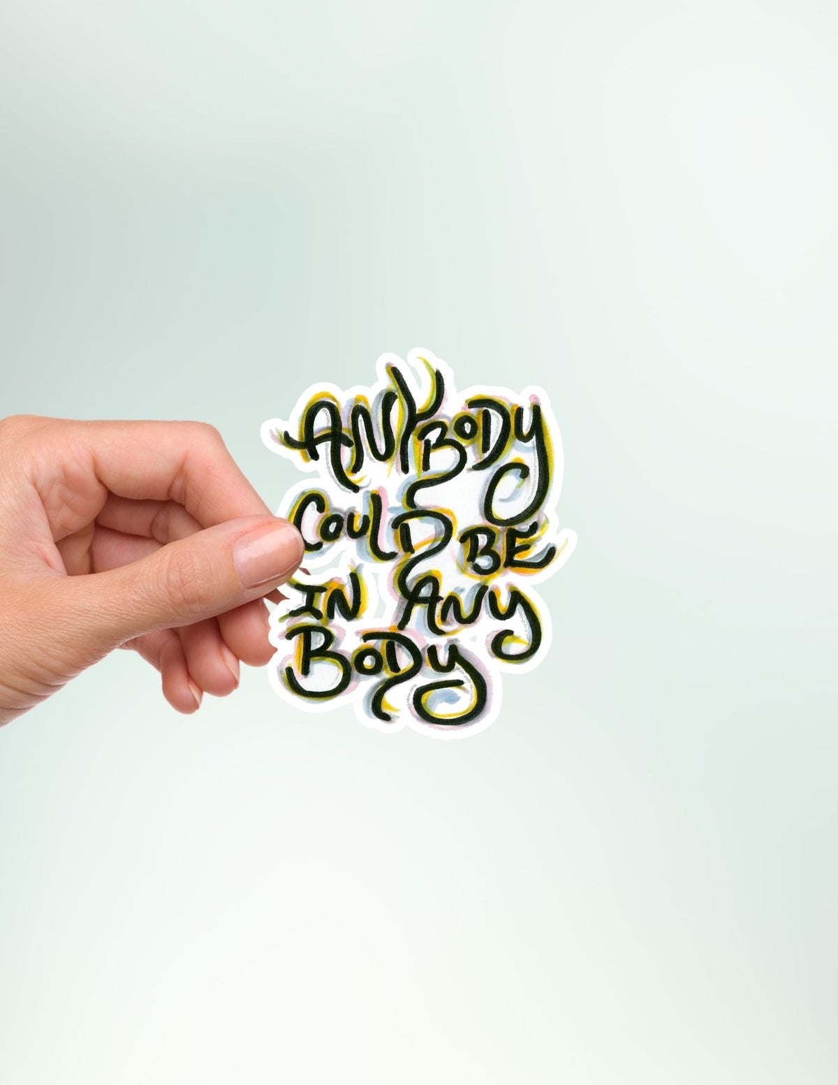 Anybody Could Be In Any Body Vegan Sticker