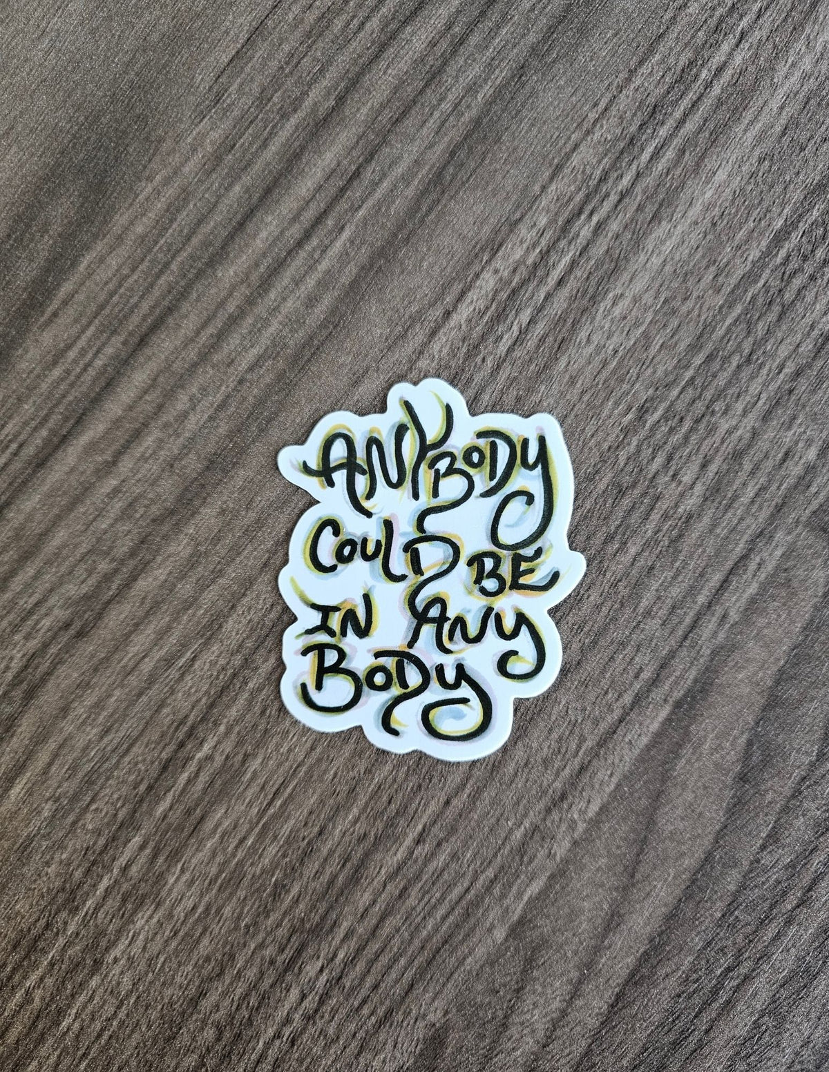 Anybody Could Be In Any Body Vegan Sticker
