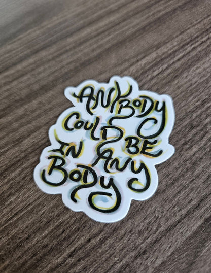 Anybody Could Be In Any Body Vegan Sticker