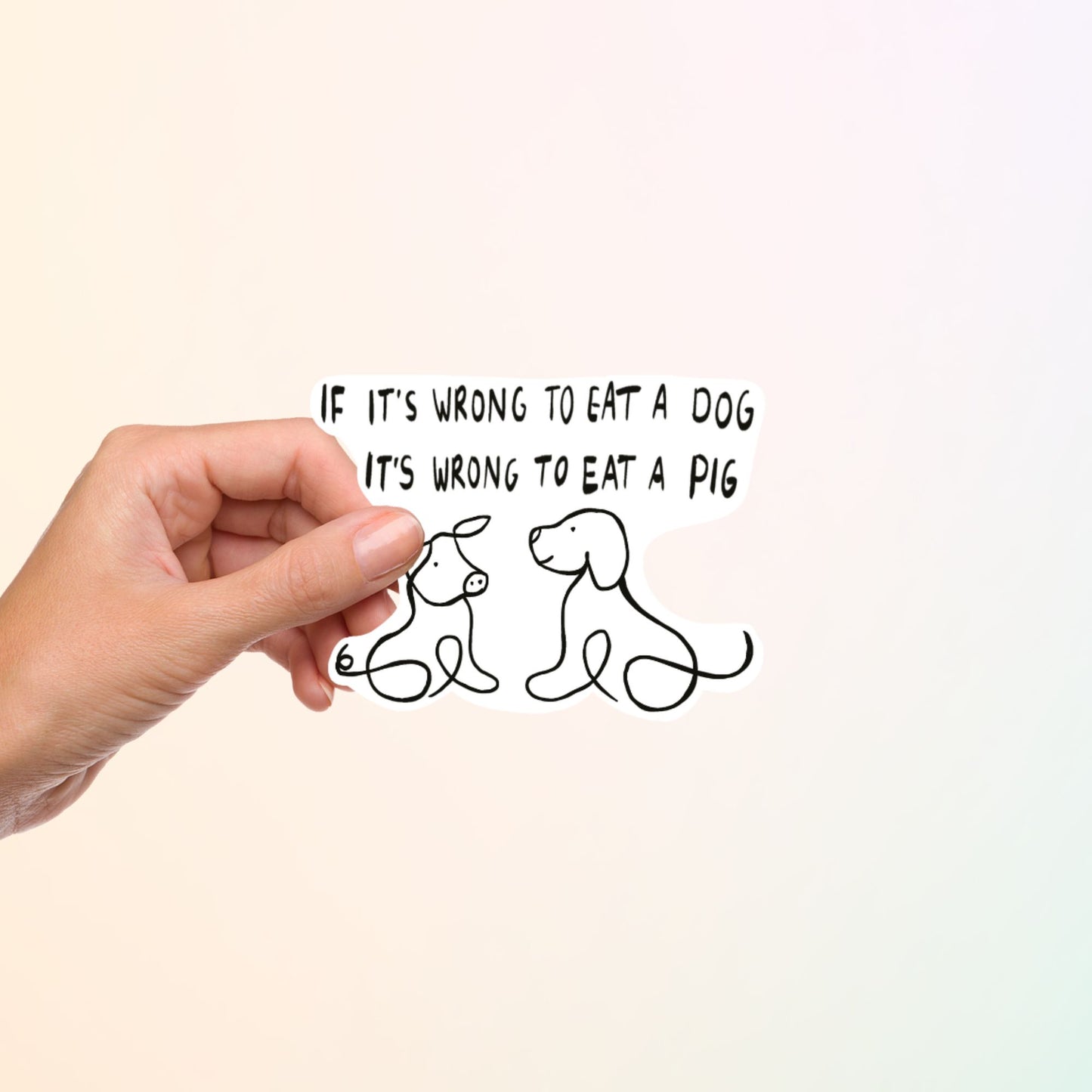 If It's Wrong To Eat A Dog, It's Wrong To Eat A Pig Vegan Sticker