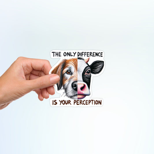 The Only Difference Is Your Perception